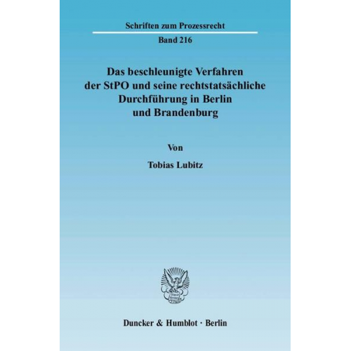 Tobias Lubitz - Das beschleunigte Verfahren der StPO und seine rechtstatsächliche Durchführung in Berlin und Brandenburg.