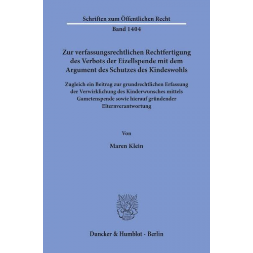 Maren Klein - Zur verfassungsrechtlichen Rechtfertigung des Verbots der Eizellspende mit dem Argument des Schutzes des Kindeswohls.