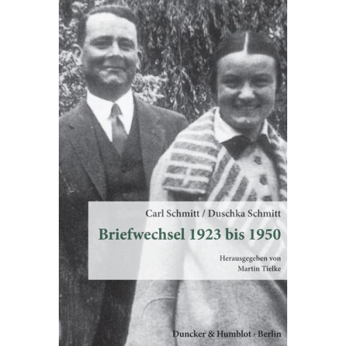 Carl Schmitt & Duschka Schmitt - Briefwechsel 1923 bis 1950.