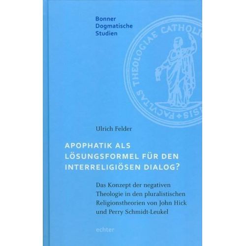 Ulrich Felder - Apophatik als Lösungsformel für den interreligiösen Dialog?