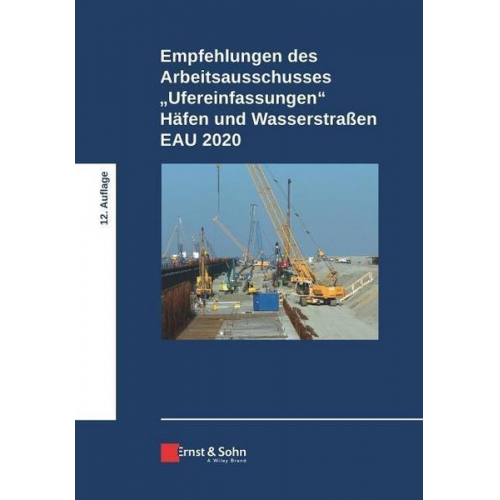 Empfehlungen des Arbeitsausschusses 'Ufereinfassungen' Häfen und Wasserstraßen E AU 2020