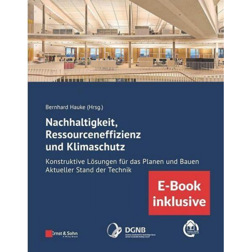 Bernhard Hauke & Institut Bauen und Umwelt e.V. & Dgnb E.V. - Nachhaltigkeit, Ressourceneffizienz und Klimaschutz. E-Bundle