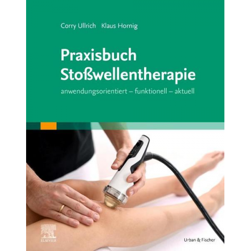 Corry Ullrich & Klaus Hornig & Frank Weinert - Praxisbuch Stoßwellentherapie