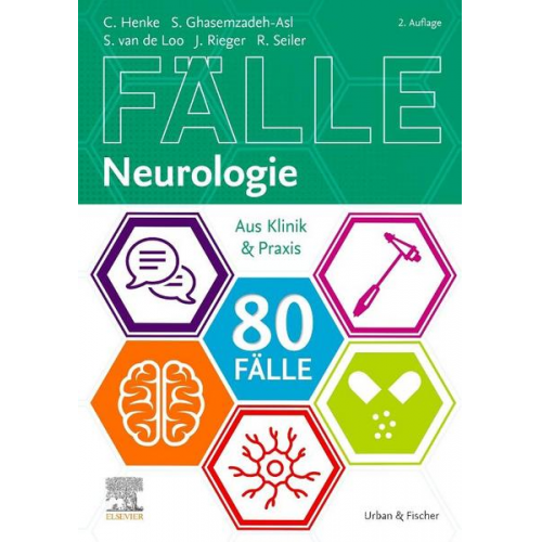 Christian Henke & Simone Loo & Johannes Rieger & Rebecca Seiler & Solmaz Ghasemzadeh-Asl - 80 Fälle Neurologie