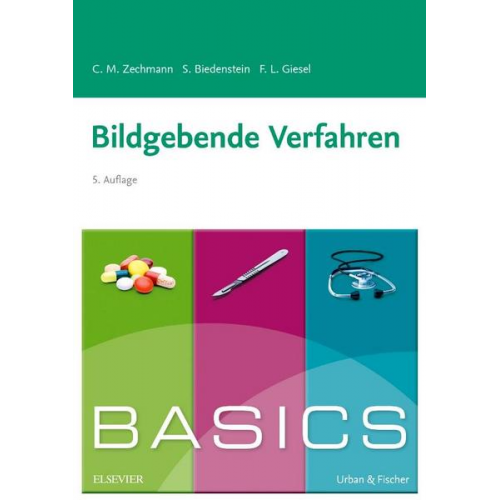 Christian M. Zechmann & Stephanie Biedenstein & Frederik L. Giesel & Martin Wetzke & Christine Happle - BASICS Bildgebende Verfahren