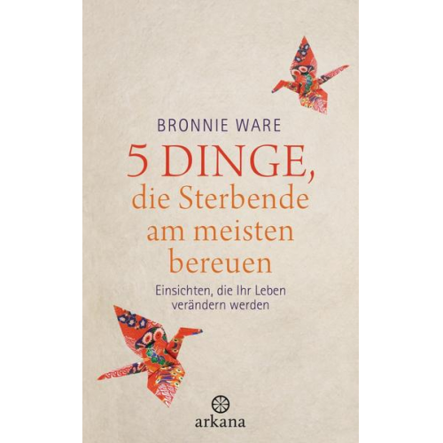 Bronnie Ware - 5 Dinge, die Sterbende am meisten bereuen