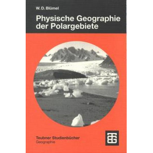 Wolf D. Blümel - Physische Geographie der Polargebiete