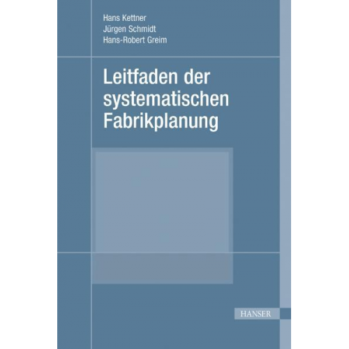 Hans Kettner & Jürgen Schmidt & Hans-Robert Greim - Leitfaden der systematischen Fabrikplanung