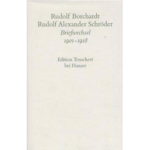 Rudolf Alexander Schröder & Rudolf Borchardt - Briefwechsel (Band 1)