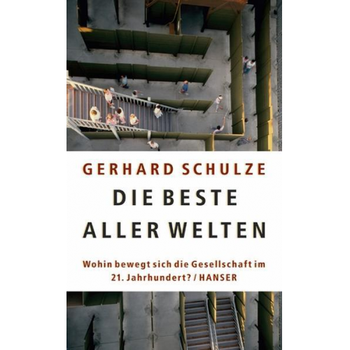 Gerhard Schulze - Die beste aller Welten