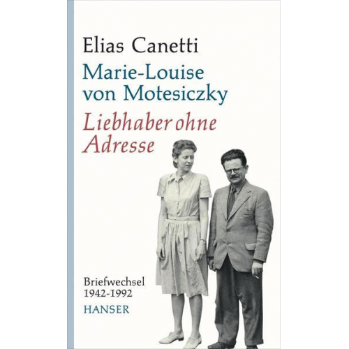 Elias Canetti & Marie-Louise Motesiczky - Liebhaber ohne Adresse