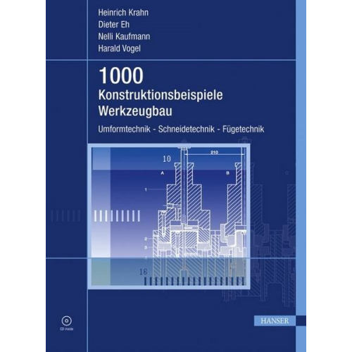 Nelli Kaufmann & Heinrich Krahn & Dieter Eh & Harald Vogel - 1000 Konstruktionsbeispiele Werkzeugbau