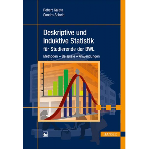 Robert Galata & Sandro Scheid - Deskriptive und Induktive Statistik für Studierende der BWL