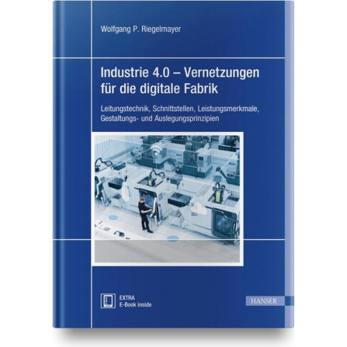 Wolfgang Riegelmayer - Industrie 4.0 - Vernetzungen für die digitale Fabrik