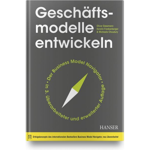 Oliver Gassmann & Karolin Frankenberger & Michaela Choudury - Geschäftsmodelle entwickeln