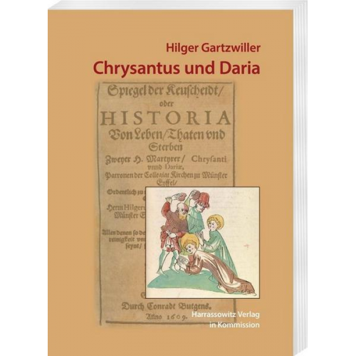 Hilger Gartzwiller - Hilger Gartzwiller: Chrysantus und Daria