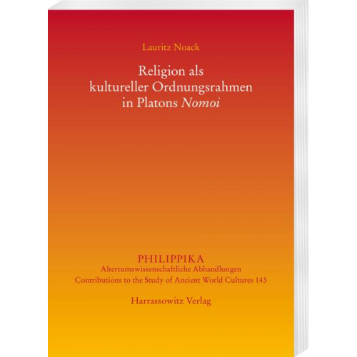 Lauritz Noack - Religion als kultureller Ordnungsrahmen in Platons Nomoi