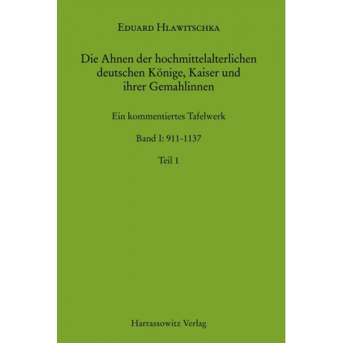 Eduard Hlawitschka - Die Ahnen der hochmittelalterlichen deutschen Könige, Kaiser und ihrer Gemahlinnen