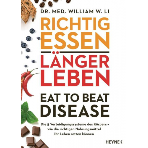 William W. Li - Richtig essen, länger leben – Eat to Beat Disease