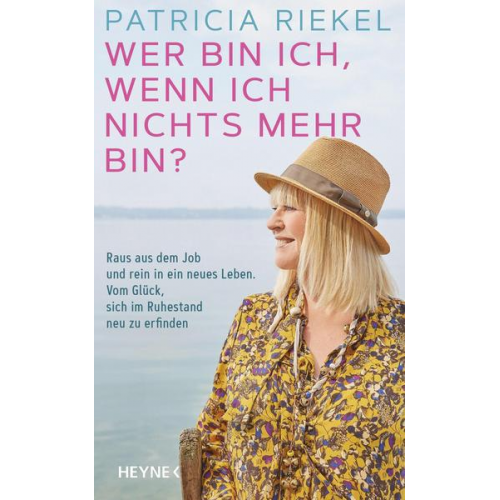 Patricia Riekel - Wer bin ich, wenn ich nichts mehr bin?