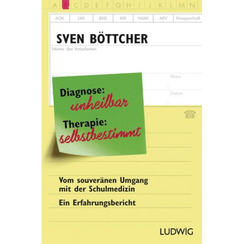 Sven Böttcher - Diagnose: unheilbar. Therapie: selbstbestimmt