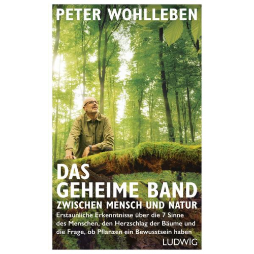 Peter Wohlleben - Das geheime Band zwischen Mensch und Natur