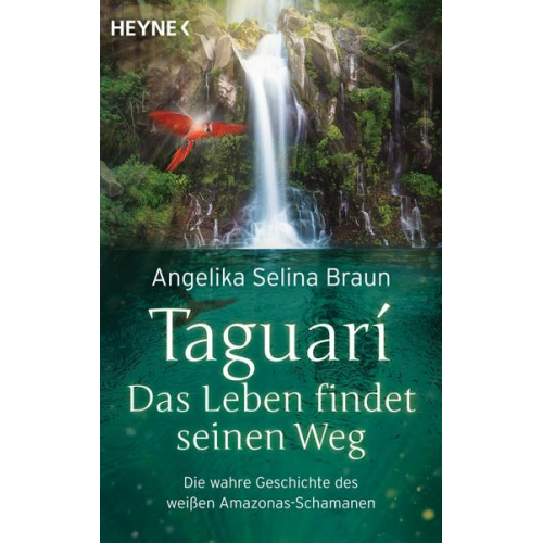 Angelika Selina Braun - Taguari. Das Leben findet seinen Weg