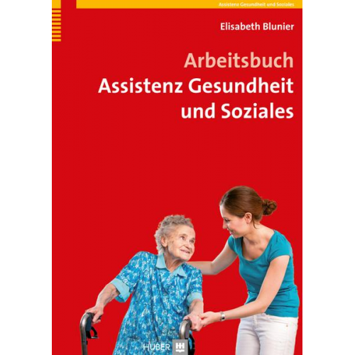 Elisabeth Blunier - Arbeitsbuch Assistenz Gesundheit und Soziales