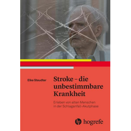 Elke Steudter - Stroke – die unbestimmbare Krankheit