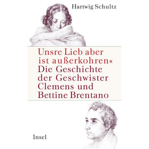 Hartwig Schultz - »Unsre Lieb aber ist außerkohren«