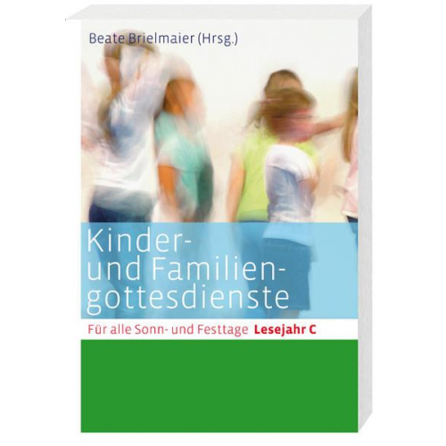 Beate Brielmaier - Kinder- und Familiengottesdienste für alle Sonn- und Festtage