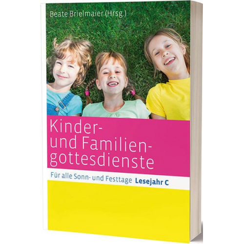 Kinder- und Familiengottesdienste für alle Sonn- und Festtage