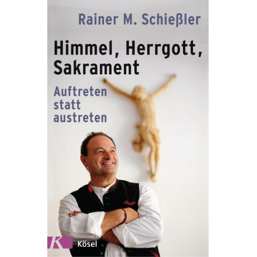 Rainer M. Schiessler - Himmel - Herrgott - Sakrament