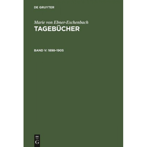 Marie von Ebner-Eschenbach - Marie von Ebner-Eschenbach: Tagebücher / 1898–1905