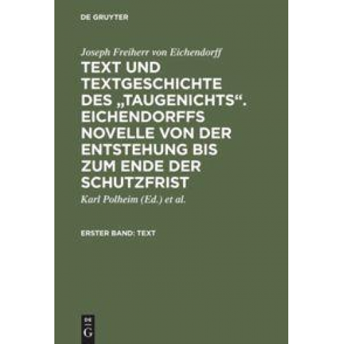 Joseph Freiherr Eichendorff - Text und Textgeschichte des 'Taugenichts'. Eichendorffs Novelle von der Entstehung bis zum Ende der Schutzfrist