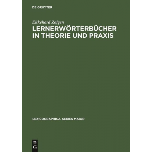 Ekkehard Zöfgen - Lernerwörterbücher in Theorie und Praxis