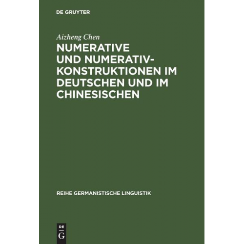 Aizheng Chen - Numerative und Numerativkonstruktionen im Deutschen und im Chinesischen