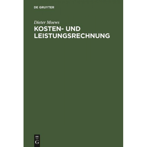 Dieter Moews - Kosten- und Leistungsrechnung