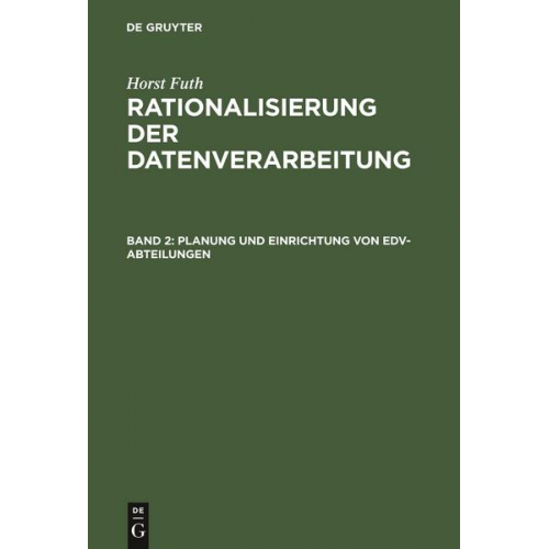 Horst Futh - Horst Futh: Rationalisierung der Datenverarbeitung / Planung und Einrichtung von EDV-Abteilungen