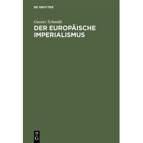 Gustav Schmidt - Der europäische Imperialismus