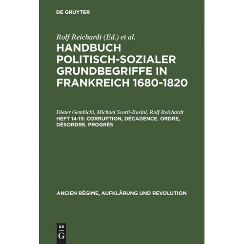 Dieter Gembicki & Michael Scotti-Rosinl & Rolf Reichardt - Handbuch politisch-sozialer Grundbegriffe in Frankreich 1680-1820 / Corruption, Décadence. Ordre, Désordre. Progrès