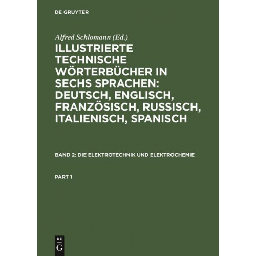 Illustrierte Technische Wörterbücher in sechs Sprachen: Deutsch,... / Die Elektrotechnik und Elektrochemie