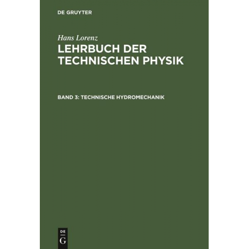 Hans Lorenz - Hans Lorenz: Lehrbuch der Technischen Physik / Technische Hydromechanik