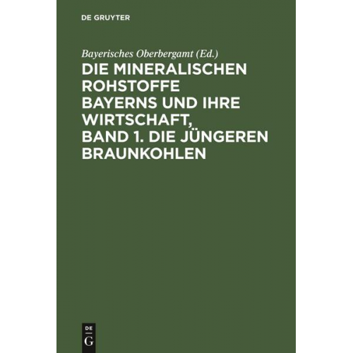 Die mineralischen Rohstoffe Bayerns und ihre Wirtschaft, Band 1. Die jüngeren Braunkohlen