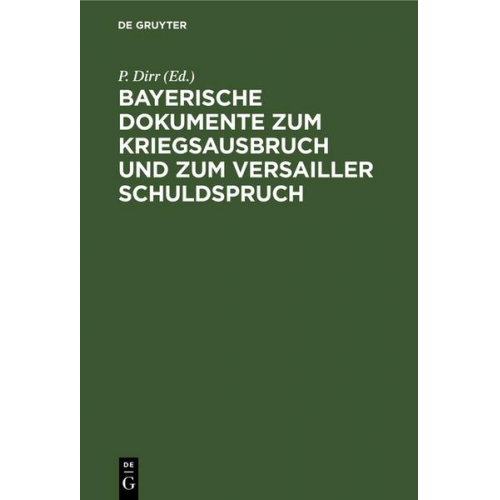 Bayerische Dokumente zum Kriegsausbruch und zum Versailler Schuldspruch