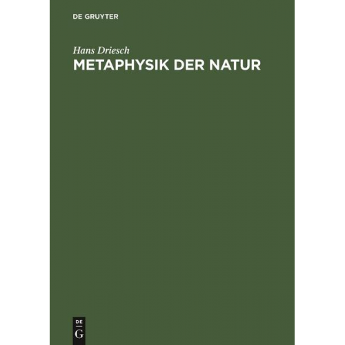 Hans Driesch - Metaphysik der Natur