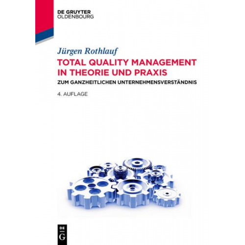 Jürgen Rothlauf - Total Quality Management in Theorie und Praxis