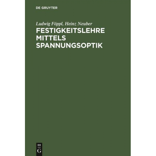 Ludwig Föppl & Heinz Neuber - Festigkeitslehre mittels Spannungsoptik