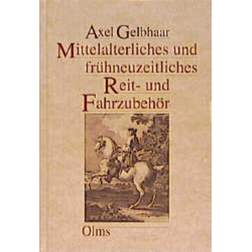 Axel Gelbhaar - Mittelalterliches und frühneuzeitliches Reit- und Fahrzubehör