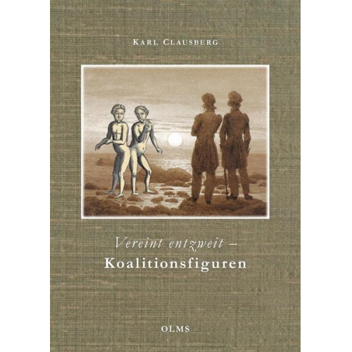 Karl Clausberg - Vereint entzweit - Koalitionsfiguren